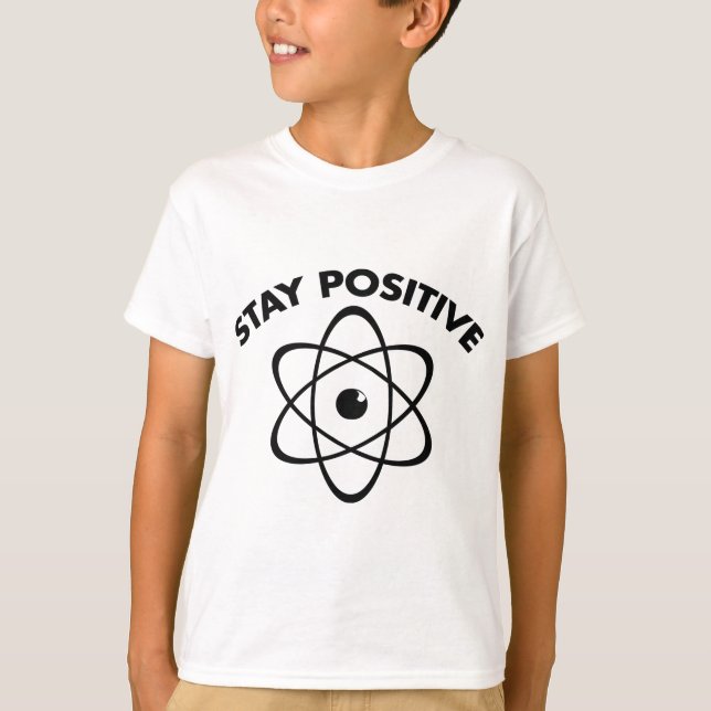 Stay Positive T-Shirt (Front)