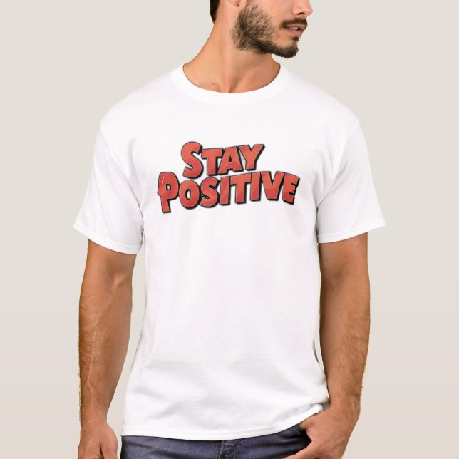 Stay positive T-Shirt (Front)