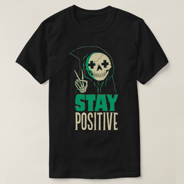 Stay Positive T-Shirt (Design Front)