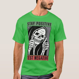 Stay Positive Test Negative T-Shirt
