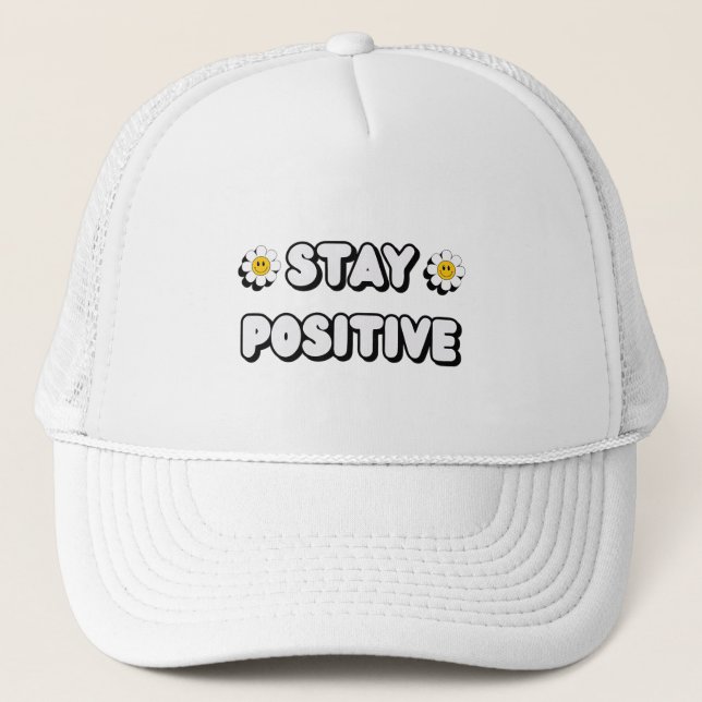 Stay Positive Trucker Hat (Front)