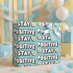 Stay Positive Wrapping Paper