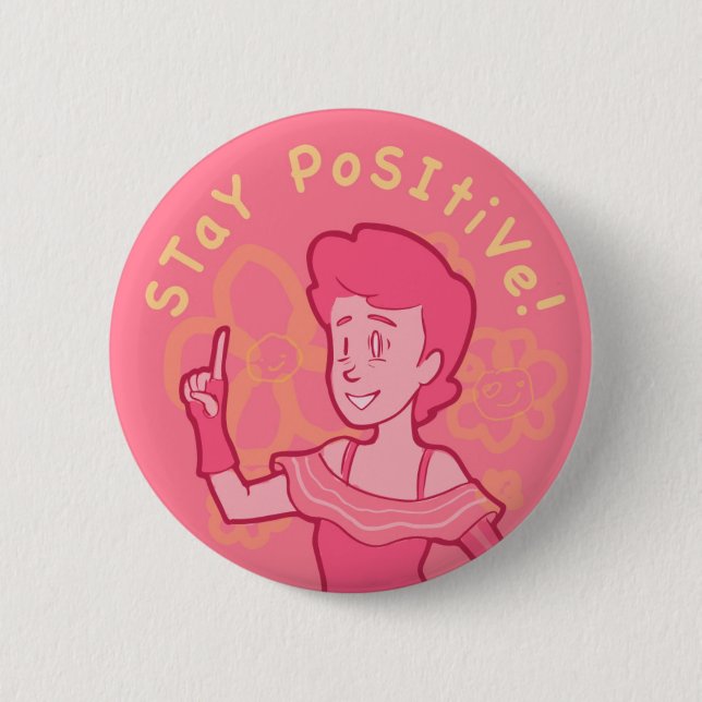 Stay Positive! Yellow Variant 2 Inch Round Button (Front)