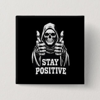 Stay Positve 2 Inch Square Button