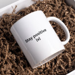 Stay Postive | Math | T-Shirt Coffee Mug<br><div class="desc">This mug print is a clever play on words that combines a positive message with mathematical terminology. It reads “Stay positive |x|”, referring to the absolute value of x, which is always non-negative. The print is in black and white, with a plain font and a simple design. It is a...</div>