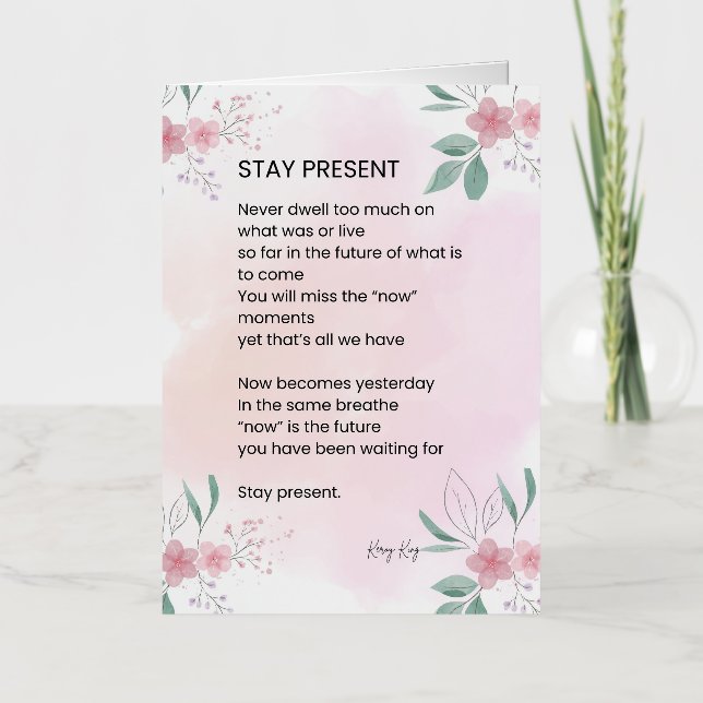 Stay Present - Motivational Uplifting Poem  Foil Greeting Card (Front)