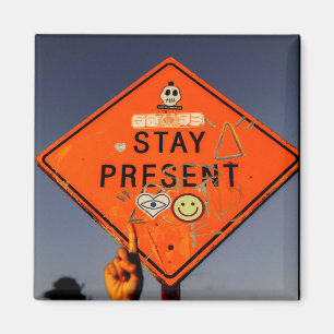 Stay Present, Orange Road Sign Graffiti Magnet
