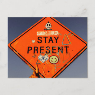 Stay Present, Orange Road Sign Graffiti Postcard