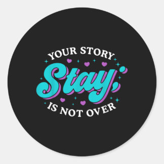 Stay Prevention Awareness Mental Health Support Classic Round Sticker