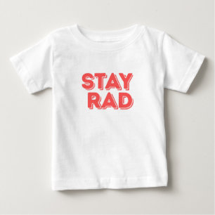 Stay Rad Baby T-Shirt