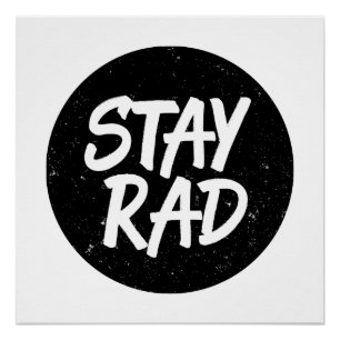 Stay Rad Poster