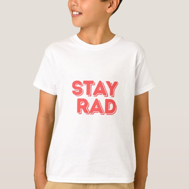 Stay Rad T-Shirt (Front)