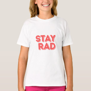 Stay Rad T-Shirt