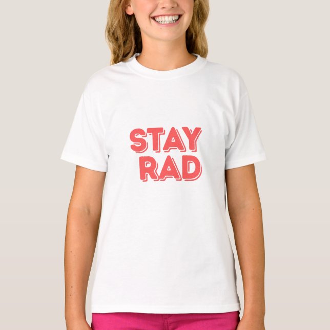 Stay Rad T-Shirt (Front)