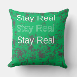 Stay Real  Throw Pillow