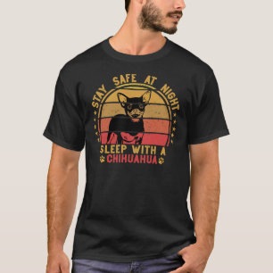 Stay Safe At Night Sleep With A Chihuahua Short Ha T-Shirt