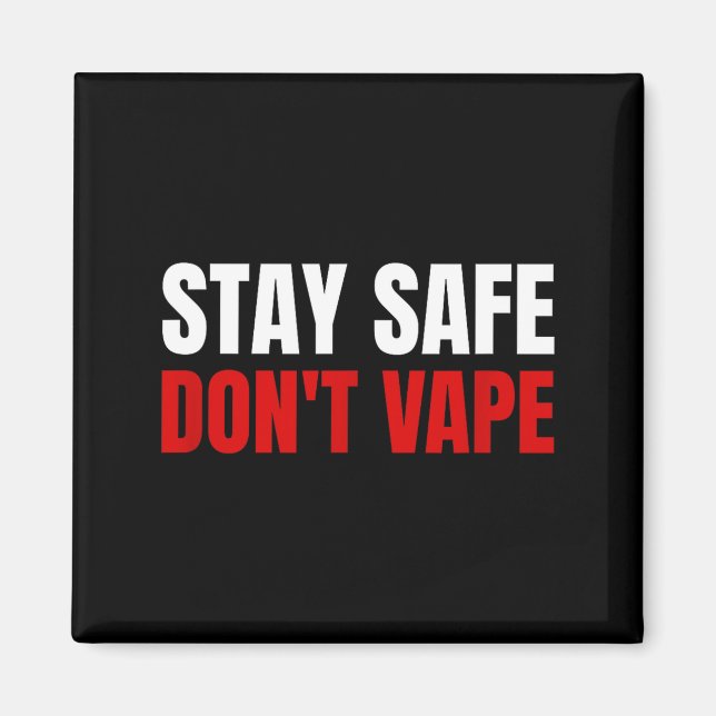 Stay Safe Don't Vape Anti-vang  Magnet (Front)