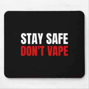 Stay Safe Don't Vape Anti-vang Mouse Pad