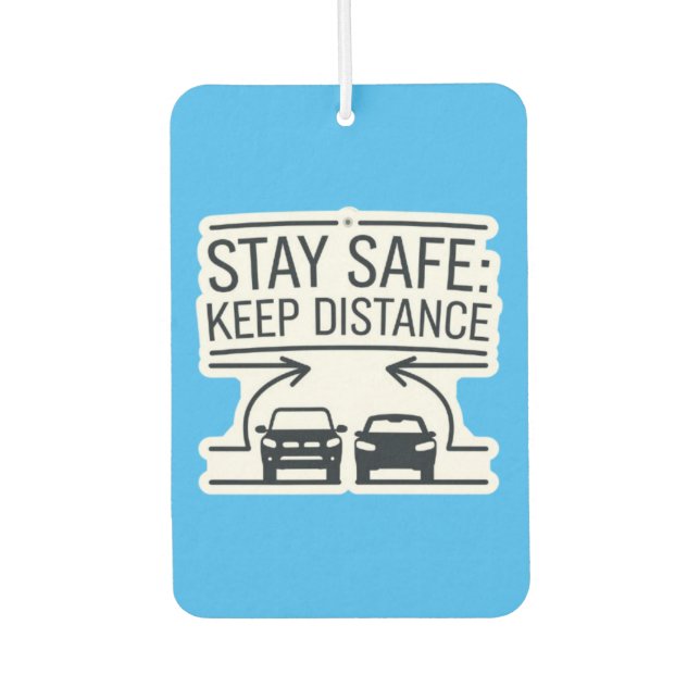 "Stay Safe: Keep Distance" Safety Reminder Car Air Air Freshener (Front)