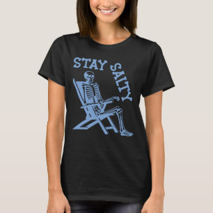 Stay Salty Beach, Funny Summer Skeleton T-Shirt