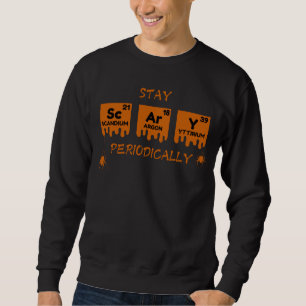 Stay Scary Periodically Science Halloween Sweatshirt
