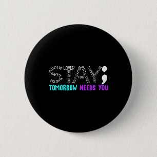 Stay Semicolon Suicide Prevention Awareness Mental 2 Inch Round Button