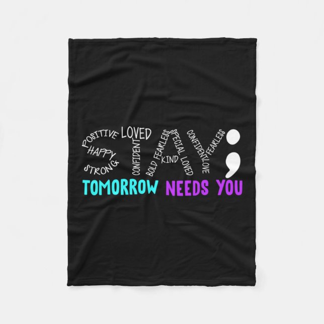 Stay Semicolon Suicide Prevention Awareness Mental Fleece Blanket (Front)