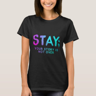 Stay Semicolon Suicide Prevention Awareness Month T-Shirt