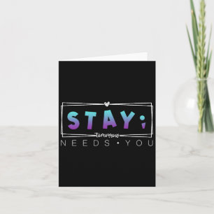 Stay Semicolon Tomorrow Needs You Suicide Preventi Card