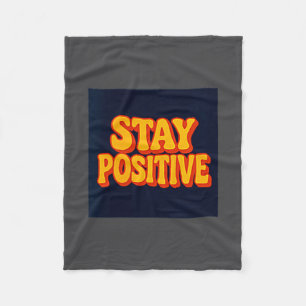 Stay Sitive Motivational Retro Tygraphy  Fleece Blanket