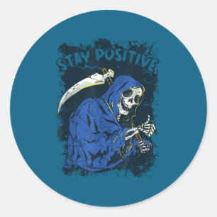 Stay Sitive Skeleton Halloween Grim Reaper Motivat Classic Round Sticker