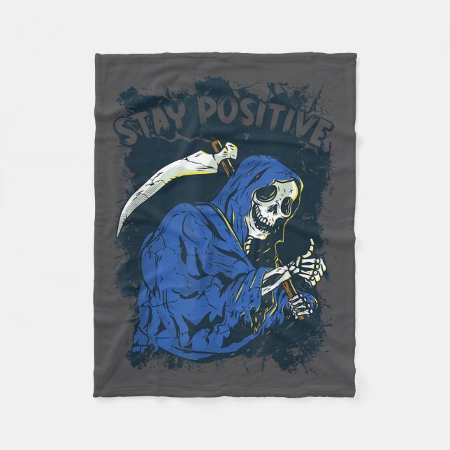 Stay Sitive Skeleton Halloween Grim Reaper Motivat Fleece Blanket (Front)
