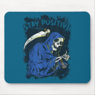Stay Sitive Skeleton Halloween Grim Reaper Motivat Mouse Pad