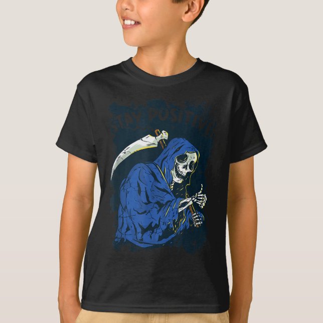 Stay Sitive Skeleton Halloween Grim Reaper Motivat T-Shirt (Front)