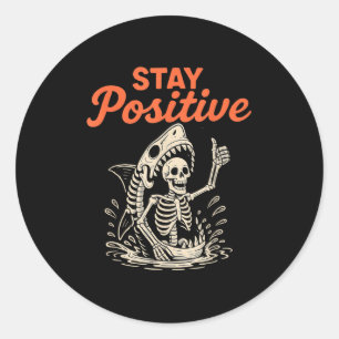 Stay Sitive Skeleton Shark Funny Halloween Funny  Classic Round Sticker