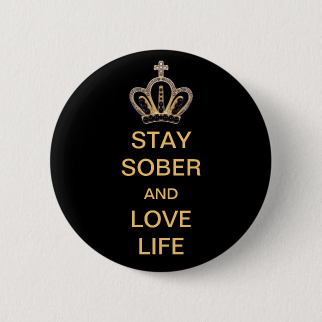 Stay Sober and Love Life 2 Inch Round Button (Front)