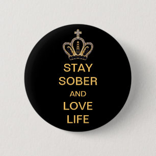 Stay Sober and Love Life 2 Inch Round Button