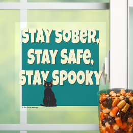 Stay Sober Stay Safe Stay Spooky | Sober Halloween Window Cling