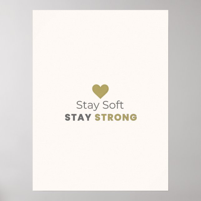 Stay Soft Stay Strong Minimal Motivational Poster (Devant)