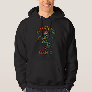 Stay Stoked Gen X Skateboard Hoodie