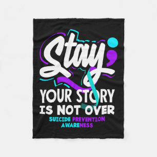 Stay Story Is Not Over Suicide Prevention Fleece Blanket