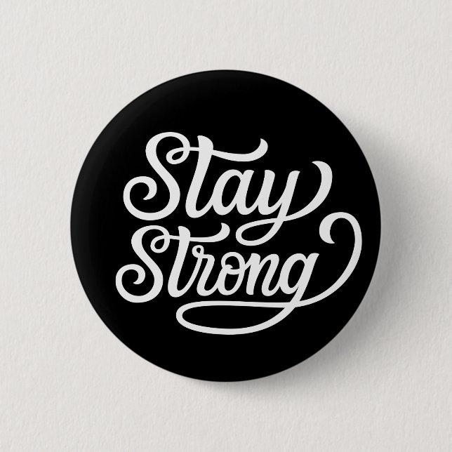 Stay Strong 2 Inch Round Button (Front)