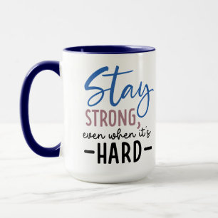 Stay Strong Coffee Mug