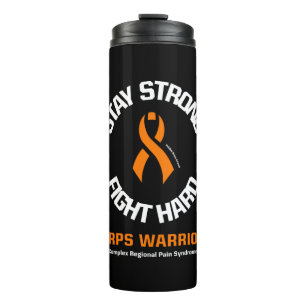STAY STRONG FIGHT HARD...CRPS THERMAL TUMBLER