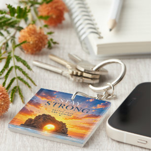 Stay Strong Inspirational Motivational Keychain