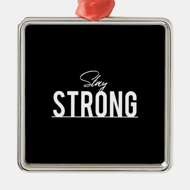 stay strong metal ornament (Front)