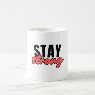 Stay Strong motivational typography design Coffee Mug