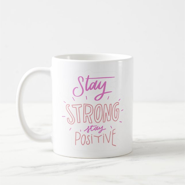 stay strong stay positive coffee mug (Left)