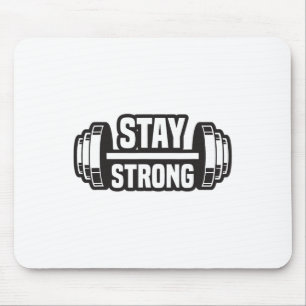Stay Strong Strongman Powerlifting Bodybuilding Mo Mouse Pad