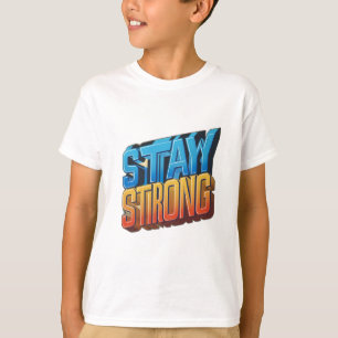 Stay Strong" T-Shirt